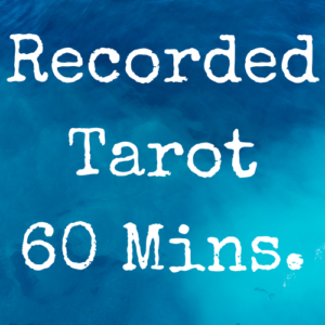 Recorded 60 min. Tarot Reading